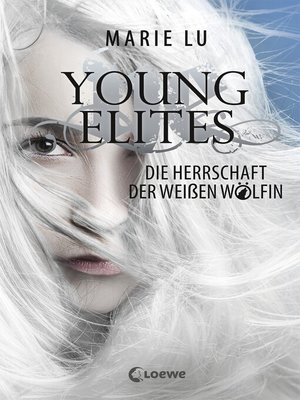 cover image of Young Elites (Band 3)--Die Herrschaft der Weißen Wölfin